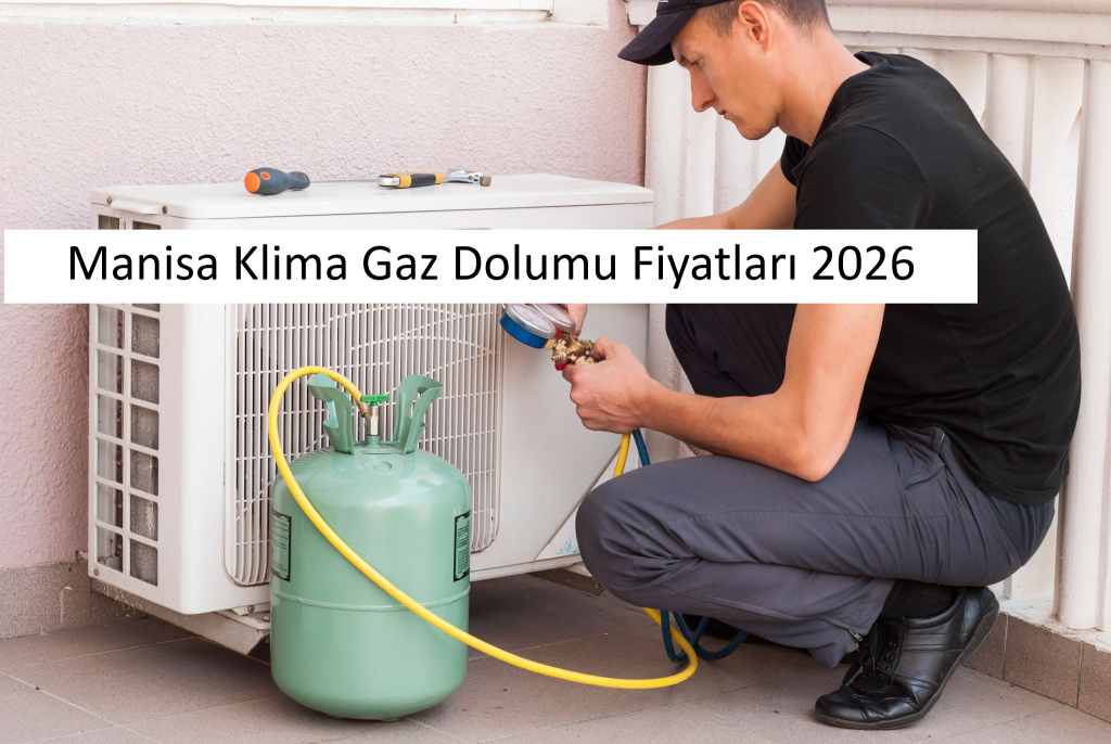 Manisa Klima Gaz Dolumu Fiyatları 2026